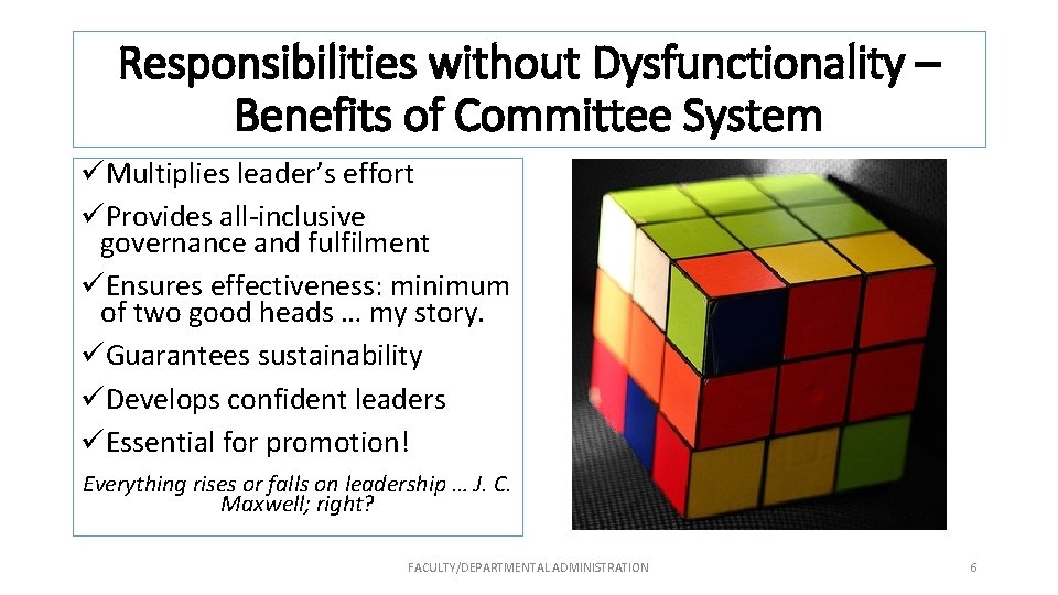 Responsibilities without Dysfunctionality – Benefits of Committee System üMultiplies leader’s effort üProvides all-inclusive governance