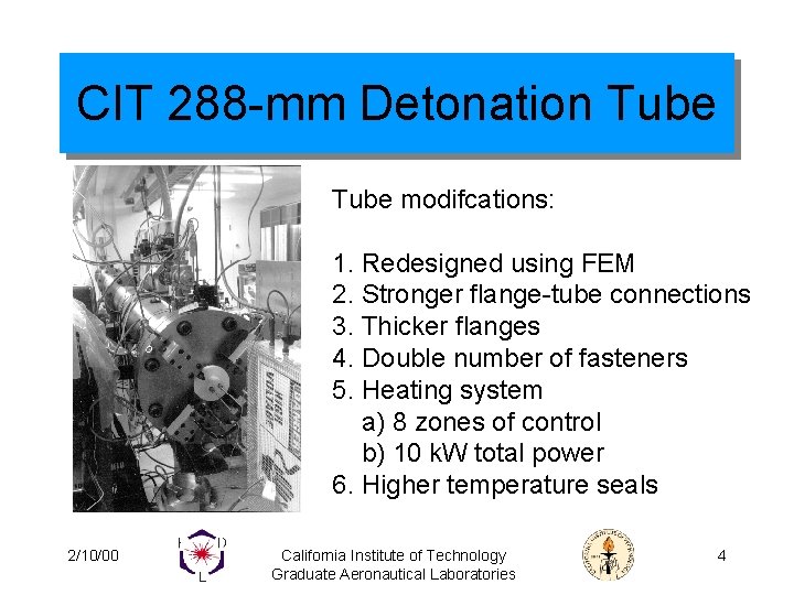 CIT 288 -mm Detonation Tube modifcations: 1. Redesigned using FEM 2. Stronger flange-tube connections