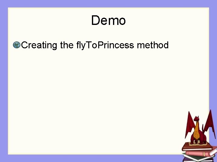 Demo Creating the fly. To. Princess method 