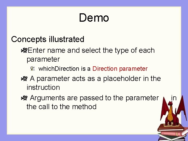Demo Concepts illustrated Enter name and select the type of each parameter which. Direction