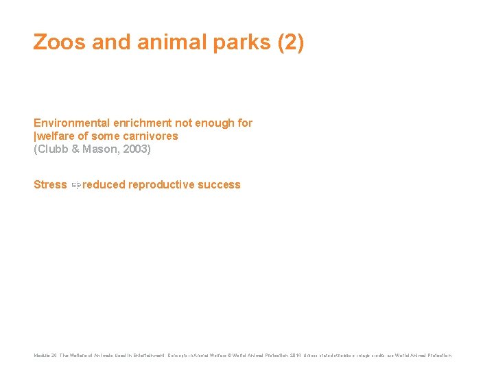 Zoos and animal parks (2) Environmental enrichment not enough for |welfare of some carnivores
