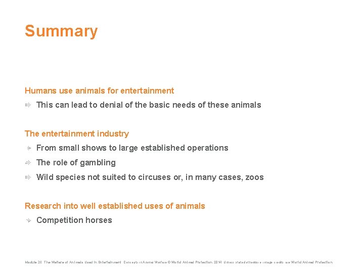 Summary Humans use animals for entertainment This can lead to denial of the basic