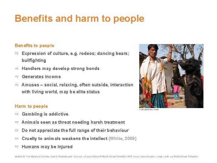 Benefits and harm to people Benefits to people Expression of culture, e. g. rodeos;