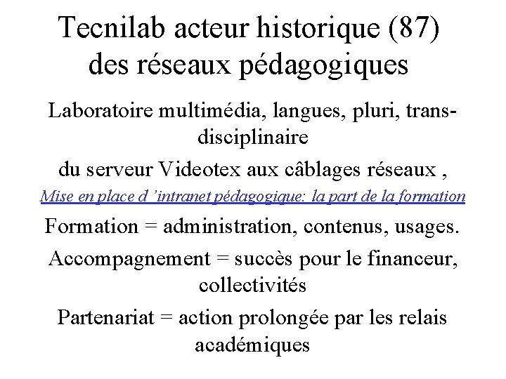Tecnilab acteur historique (87) des réseaux pédagogiques Laboratoire multimédia, langues, pluri, transdisciplinaire du serveur