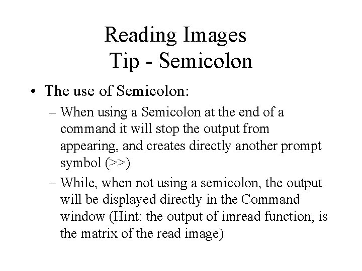 Reading Images Tip - Semicolon • The use of Semicolon: – When using a