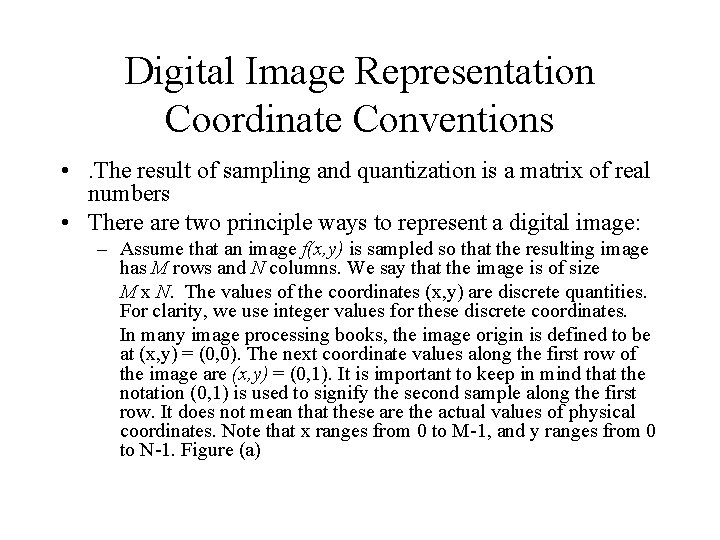 Digital Image Representation Coordinate Conventions • . The result of sampling and quantization is