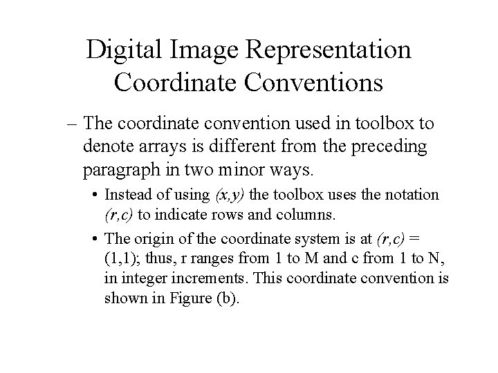 Digital Image Representation Coordinate Conventions – The coordinate convention used in toolbox to denote