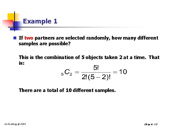 Example 1 n If two partners are selected randomly, how many different samples are