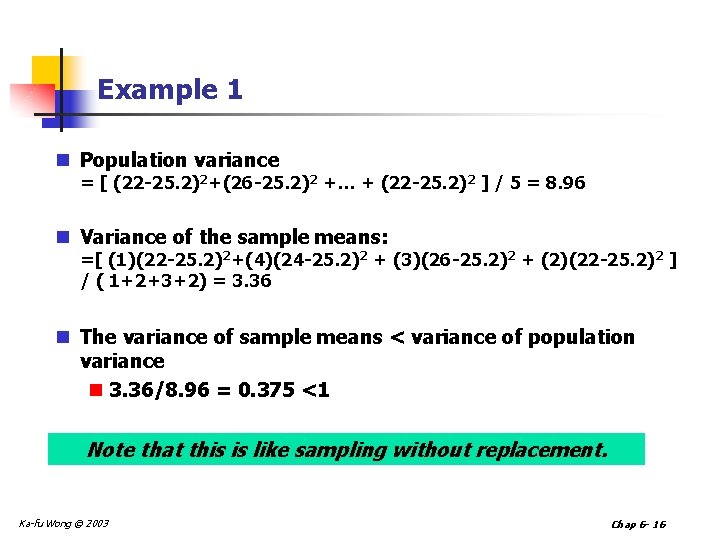Example 1 n Population variance = [ (22 -25. 2)2+(26 -25. 2)2 +… +