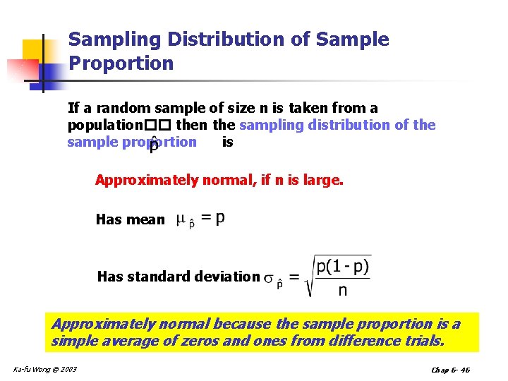 Sampling Distribution of Sample Proportion If a random sample of size n is taken