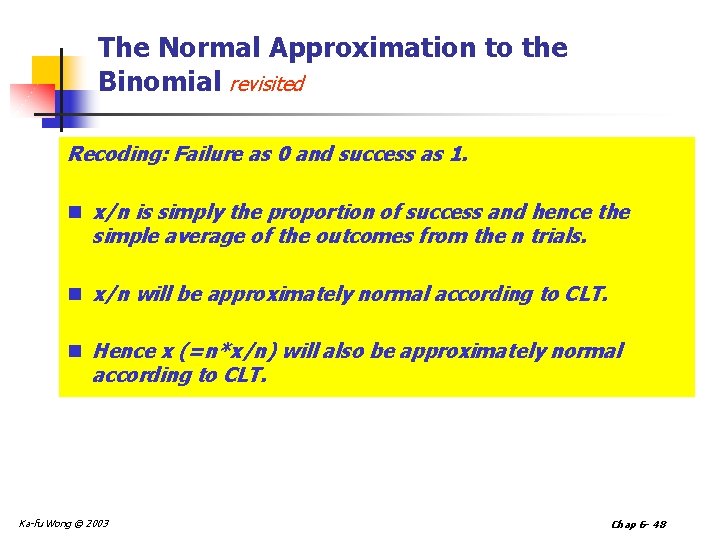 The Normal Approximation to the Binomial revisited Recoding: Failure as 0 and success as