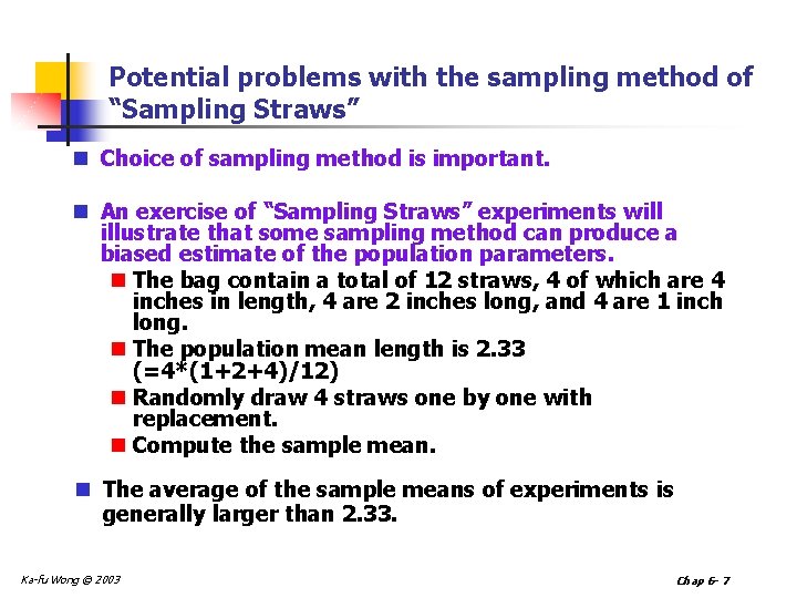 Potential problems with the sampling method of “Sampling Straws” n Choice of sampling method