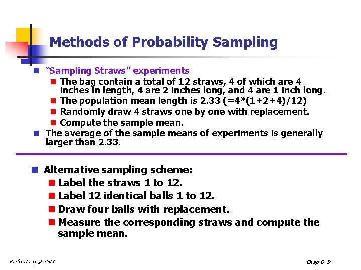 Methods of Probability Sampling n “Sampling Straws” experiments n The bag contain a total