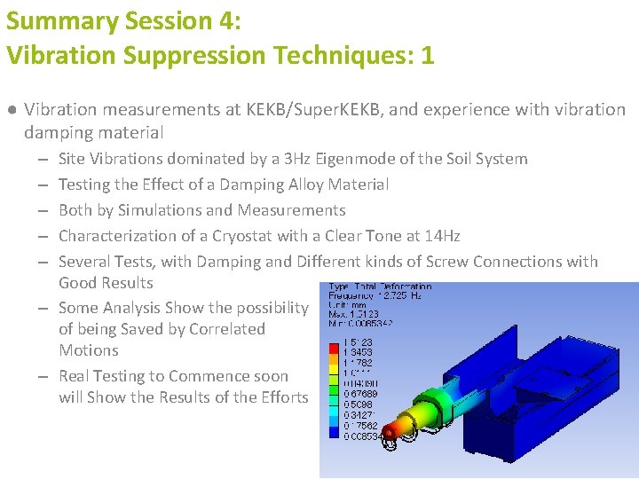 Summary Session 4: Vibration Suppression Techniques: 1 ● Vibration measurements at KEKB/Super. KEKB, and