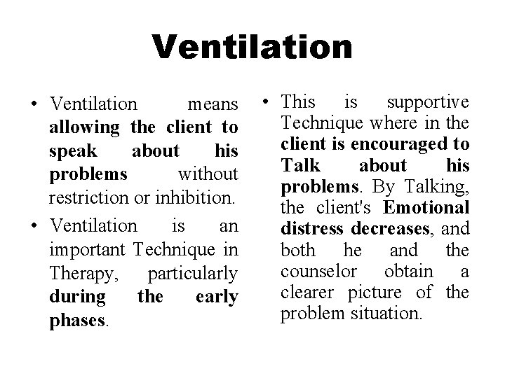 Ventilation • Ventilation means • This is supportive Technique where in the allowing the
