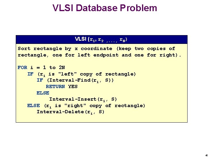 VLSI Database Problem VLSI (r 1, r 2 , . . . , r.