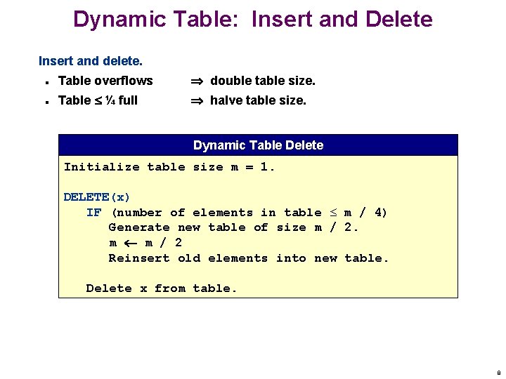 Dynamic Table: Insert and Delete Insert and delete. n Table overflows double table size.