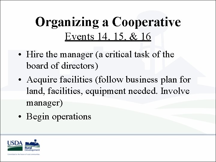 Organizing a Cooperative Events 14, 15, & 16 • Hire the manager (a critical