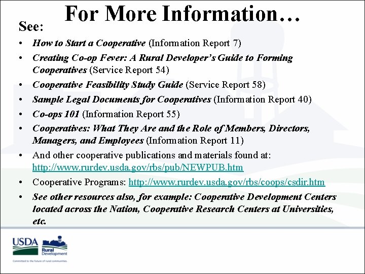See: For More Information… • How to Start a Cooperative (Information Report 7) •