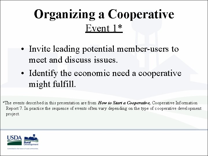 Organizing a Cooperative Event 1* • Invite leading potential member-users to meet and discuss