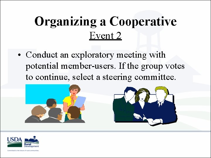 Organizing a Cooperative Event 2 • Conduct an exploratory meeting with potential member-users. If