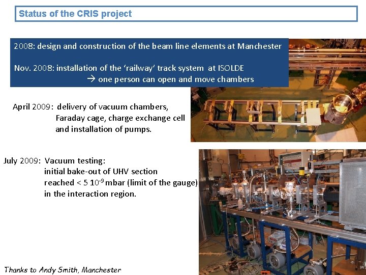 Status of the CRIS project 2008: design and construction of the beam line elements