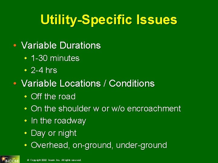 Utility-Specific Issues • Variable Durations • 1 -30 minutes • 2 -4 hrs •