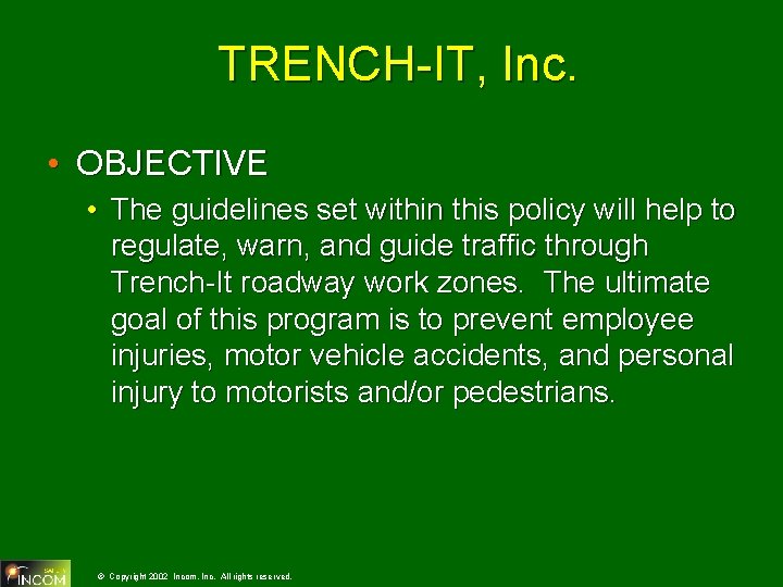 TRENCH-IT, Inc. • OBJECTIVE • The guidelines set within this policy will help to