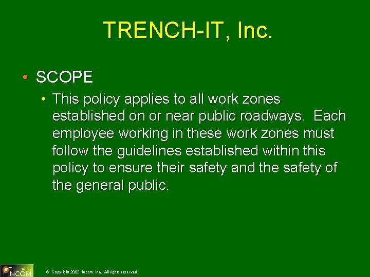 TRENCH-IT, Inc. • SCOPE • This policy applies to all work zones established on