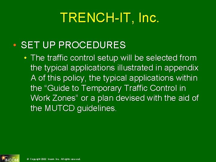 TRENCH-IT, Inc. • SET UP PROCEDURES • The traffic control setup will be selected