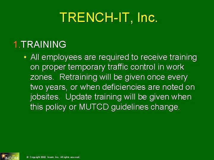 TRENCH-IT, Inc. 1. TRAINING • All employees are required to receive training on proper