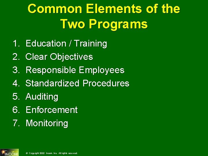 Common Elements of the Two Programs 1. 2. 3. 4. 5. 6. 7. Education