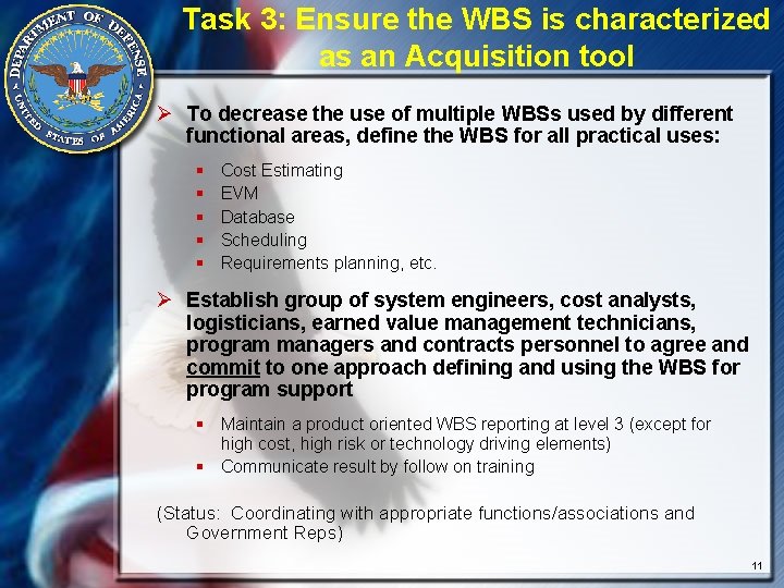 Task 3: Ensure the WBS is characterized as an Acquisition tool Ø To decrease