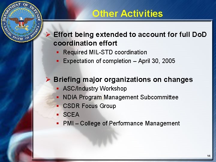 Other Activities Ø Effort being extended to account for full Do. D coordination effort