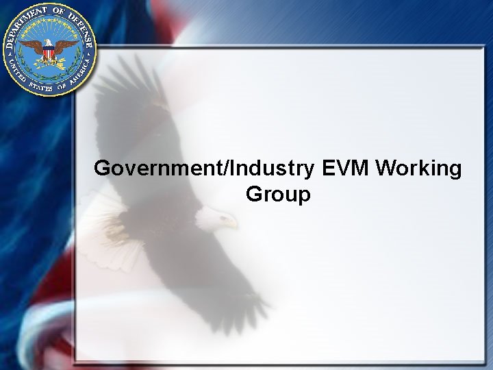 Government/Industry EVM Working Group 