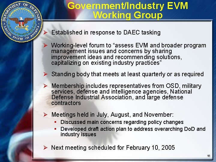 Government/Industry EVM Working Group Ø Established in response to DAEC tasking Ø Working-level forum