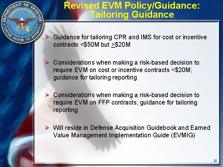 Revised EVM Policy/Guidance: Tailoring Guidance Ø Guidance for tailoring CPR and IMS for cost