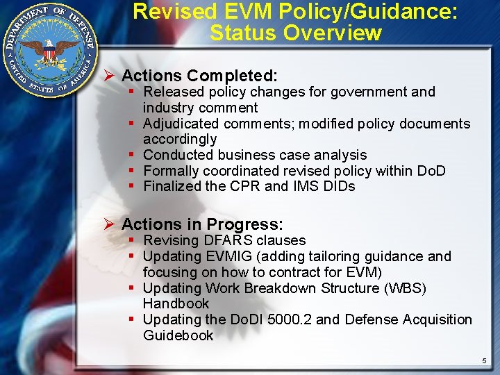 Revised EVM Policy/Guidance: Status Overview Ø Actions Completed: § Released policy changes for government