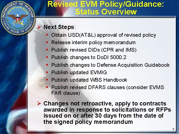 Revised EVM Policy/Guidance: Status Overview Ø Next Steps: § § § § Obtain USD(AT&L)