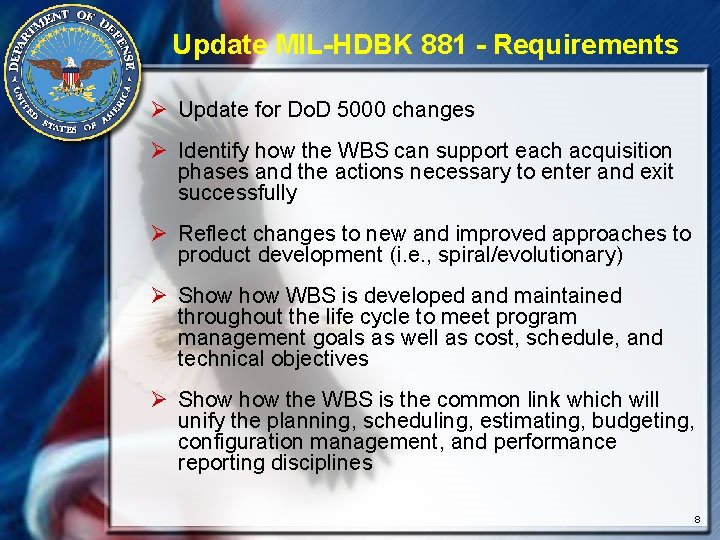 Update MIL-HDBK 881 - Requirements Ø Update for Do. D 5000 changes Ø Identify