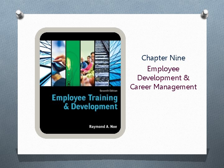 Chapter Nine Employee Development & Career Management 