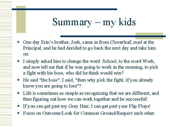 Summary – my kids w One day Erin’s brother, Josh, came in from Cloverleaf,