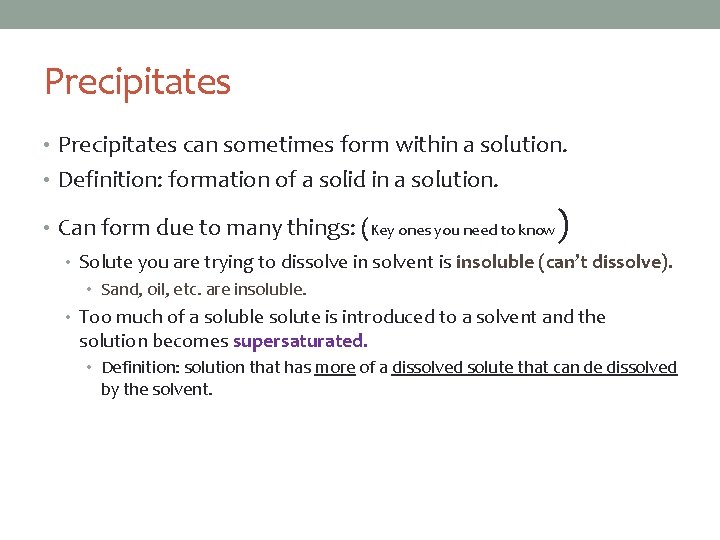 Precipitates • Precipitates can sometimes form within a solution. • Definition: formation of a