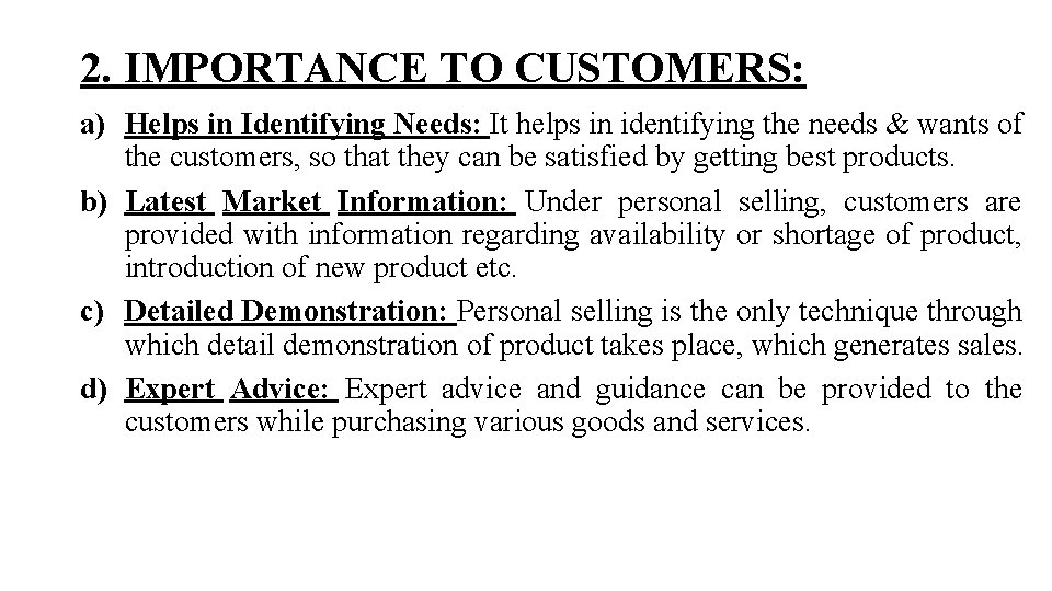2. IMPORTANCE TO CUSTOMERS: a) Helps in Identifying Needs: It helps in identifying the