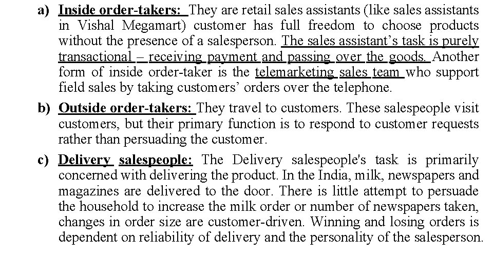 a) Inside order-takers: They are retail sales assistants (like sales assistants in Vishal Megamart)