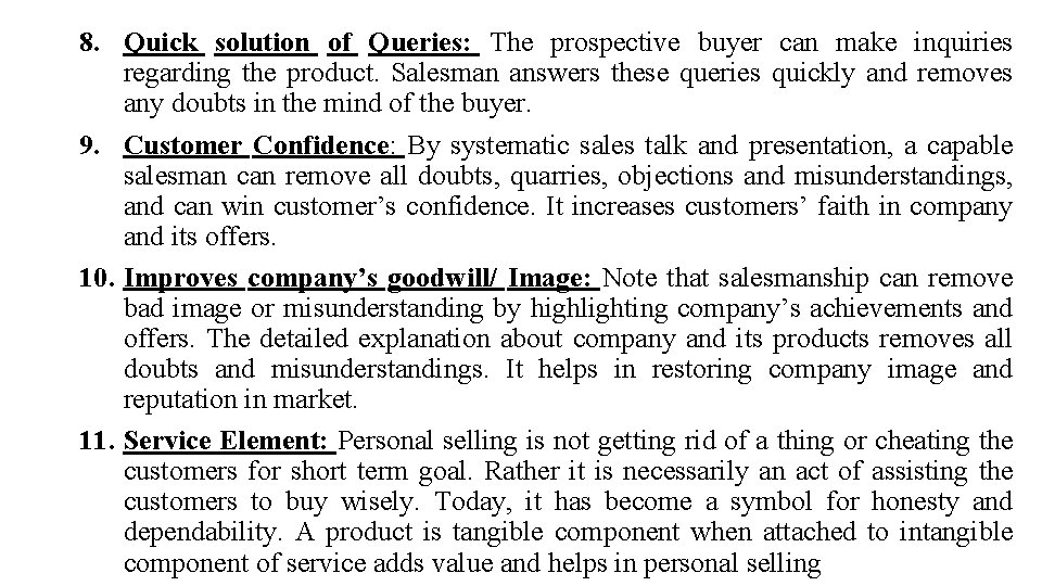 8. Quick solution of Queries: The prospective buyer can make inquiries regarding the product.