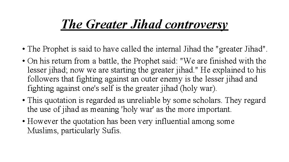 The Greater Jihad controversy • The Prophet is said to have called the internal