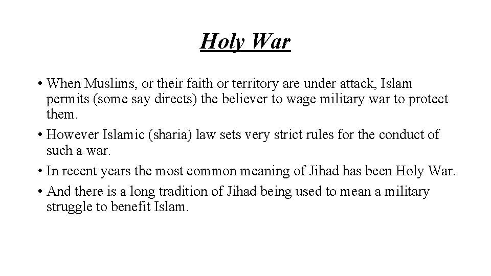 Holy War • When Muslims, or their faith or territory are under attack, Islam
