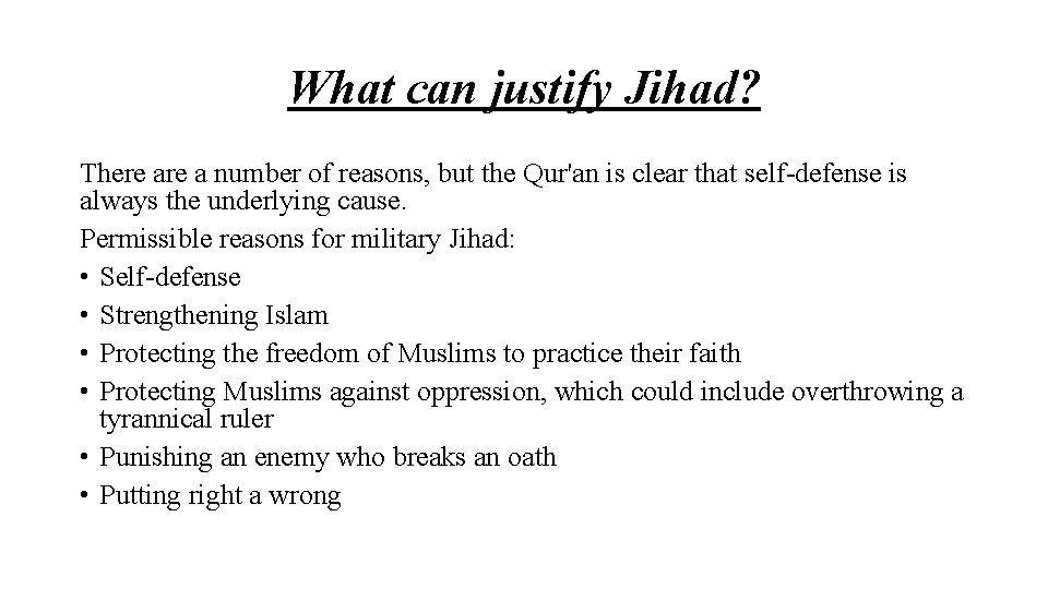What can justify Jihad? There a number of reasons, but the Qur'an is clear