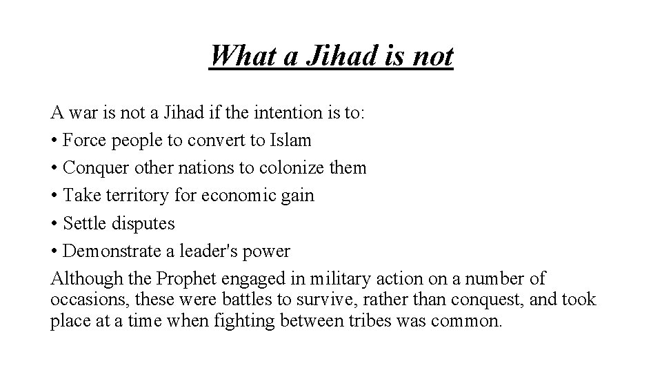 What a Jihad is not A war is not a Jihad if the intention